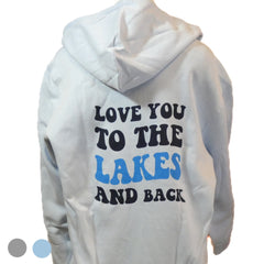 Love You To The Lakes and Back Full-Zip Hoodie