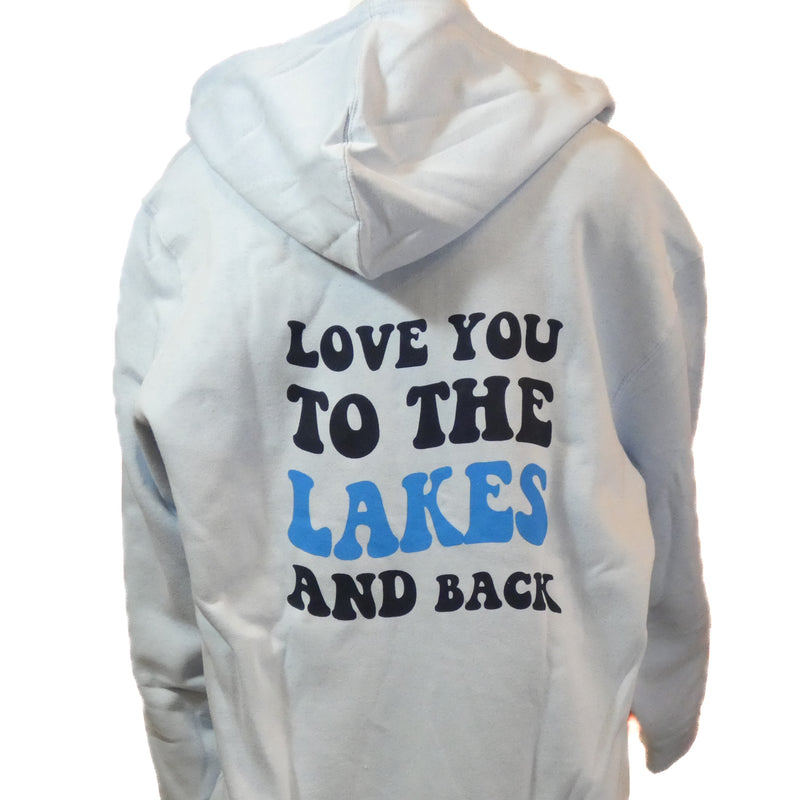Love You To The Lakes and Back Full-Zip Hoodie