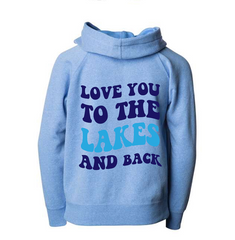 Love You To The Lakes and Back Full-Zip Hoodie