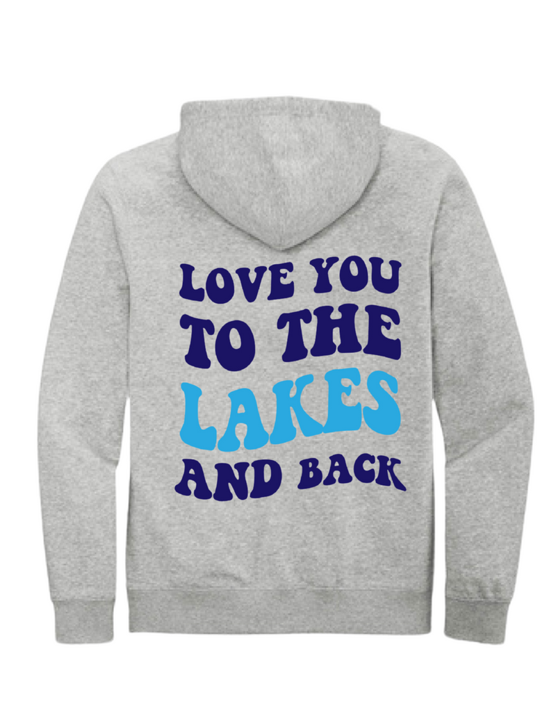 Love You To The Lakes and Back Full-Zip Hoodie